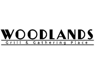 WOODLANDS GRILL & GATHERING PLACE 