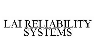 LAI RELIABILITY SYSTEMS 