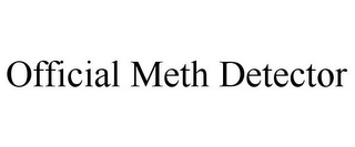 OFFICIAL METH DETECTOR 
