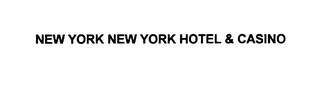 NEW YORK NEW YORK HOTEL & CASINO 