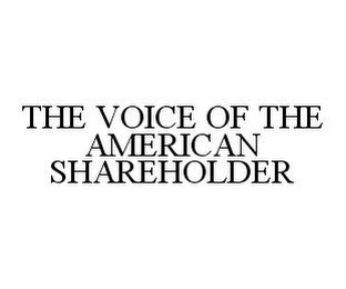 THE VOICE OF THE AMERICAN SHAREHOLDER 