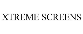 XTREME SCREENS 