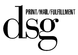 DSG PRINT/MAIL/FULFILLMENT 