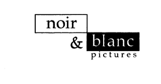 NOIR & BLANC PICTURES 
