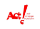 Act! Act Change Transform 