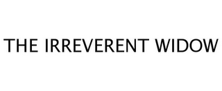 THE IRREVERENT WIDOW 