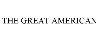 THE GREAT AMERICAN 