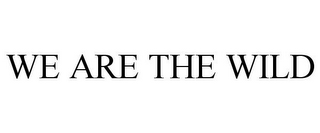 WE ARE THE WILD 