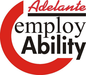 ADELANTE EMPLOY ABILITY 