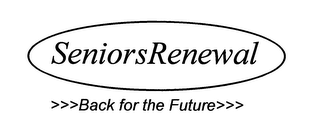 SENIORSRENEWAL BACK FOR THE FUTURE 