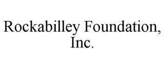 ROCKABILLEY FOUNDATION, INC. 