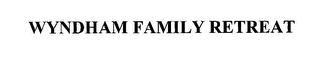 WYNDHAM FAMILY RETREAT 