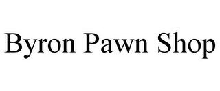 BYRON PAWN SHOP 