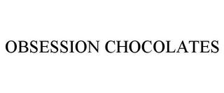 OBSESSION CHOCOLATES 