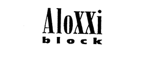ALOXXI BLOCK 