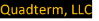 QUADTERM, LLC 