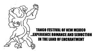 TANGO FESTIVAL OF NEW MEXICO EXPERIENCEROMANCE AND SEDUCTION IN THE LAND OF ENCHANTMENT 