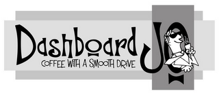 DASHBOARD JO COFFEE WITH A SMOOTH DRIVE 