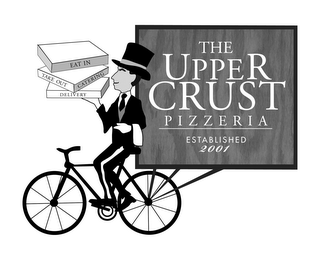 THE UPPER CRUST PIZZERIA ESTABLISHED 2001 EAT IN TAKE OUT CATERING DELIVERY 