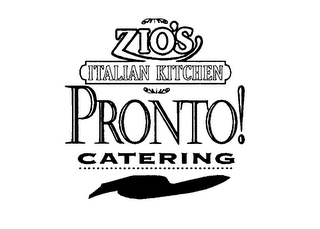 ZIO'S ITALIAN KITCHEN PRONTO! CATERING 