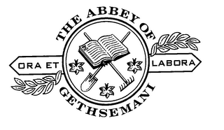 THE ABBEY OF GETHSEMANI ORA ET LABORA 