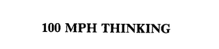 100 MPH THINKING 