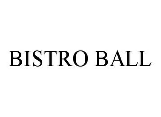 BISTRO BALL 