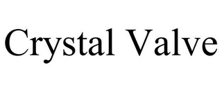 CRYSTAL VALVE 