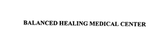 BALANCED HEALING MEDICAL CENTER 