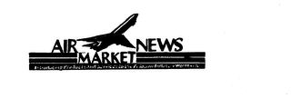 AIR MARKET NEWS INTRODUCING PRODUCTS AND SERVICES TO THE AVIATION INDUSTRY WORLDWIDE 