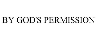 BY GOD'S PERMISSION 