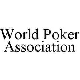 WORLD POKER ASSOCIATION 