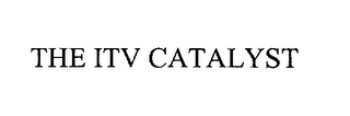 THE ITV CATALYST 