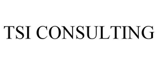 TSI CONSULTING 