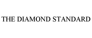 THE DIAMOND STANDARD 