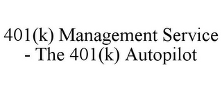 401(K) MANAGEMENT SERVICE - THE 401(K) AUTOPILOT 