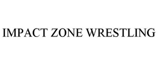 IMPACT ZONE WRESTLING 