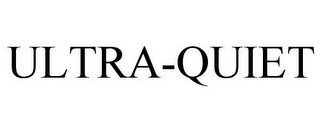 ULTRA-QUIET 