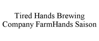 TIRED HANDS BREWING COMPANY FARMHANDS SAISON 