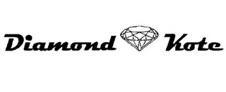 DIAMOND KOTE 