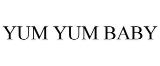 YUM YUM BABY 