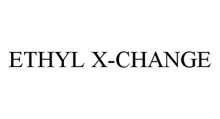 ETHYL X-CHANGE 