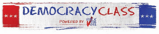 DEMOCRACY CLASS POWERED BY ROCK THE VOTE 