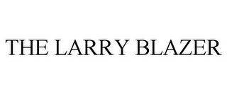 THE LARRY BLAZER 
