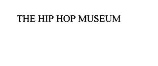 THE HIP HOP MUSEUM 