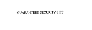 GUARANTEED SECURITY LIFE 