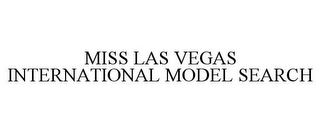 MISS LAS VEGAS INTERNATIONAL MODEL SEARCH 