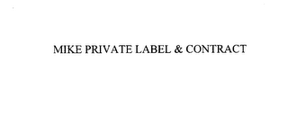 MIKE PRIVATE LABEL & CONTRACT 