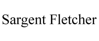 SARGENT FLETCHER 