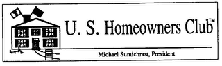 U.S. HOMEOWNERS CLUB MICHAEL SUMICHRAST PRESIDENT 